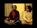 Pandit Hindole Majumdar with Ustad Shahid Pervez